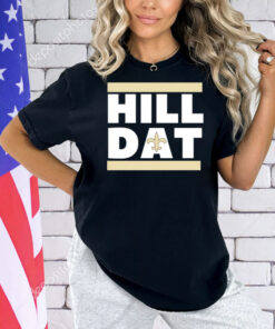 Hill Dat New Orleans Saints Shirt