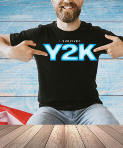 I Survived Y2k Shirt