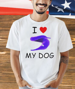 I love my dog silly worm Shirt