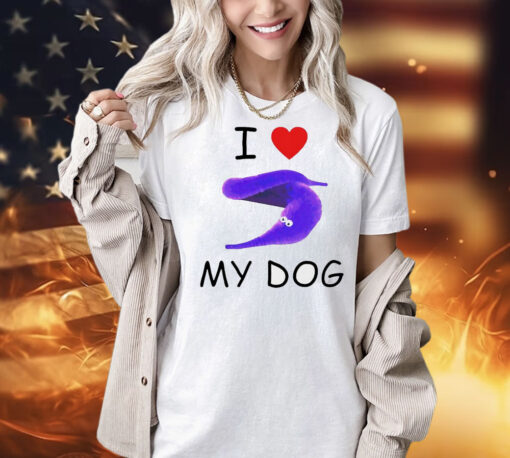 I love my dog silly worm Shirt