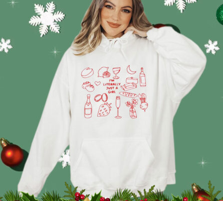 I’m literally just a girl food and drink T-Shirt