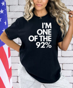 I’m one of the 92% Shirt