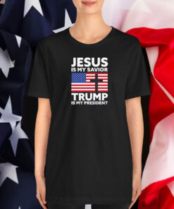 Jesus is My Savior Trump is My President Shirt