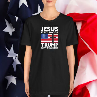 Jesus is My Savior Trump is My President Shirt