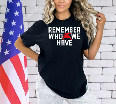 Josh Allen 17 remember who we have Shirt