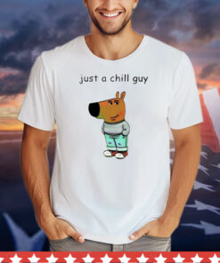 Just a chill guy T-Shirt