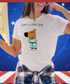 Just a chill guy T-Shirt