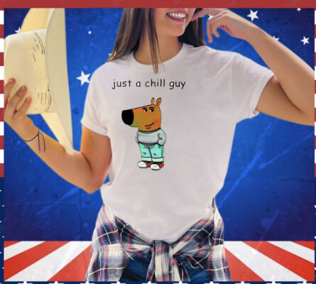Just a chill guy T-Shirt