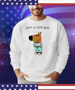 Just a chill guy T-Shirt