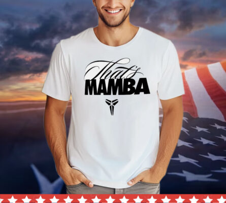 Kobe that’s Mamba T-Shirt