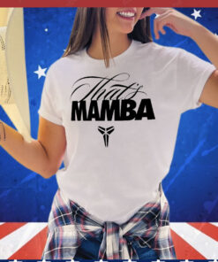 Kobe that’s Mamba T-Shirt