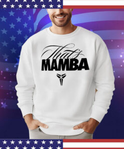 Kobe that’s Mamba T-Shirt