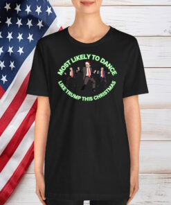 Most Likely to Dance Like Trump This Christmas Design Long Sleeve T-Shirt
