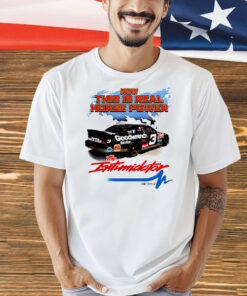 Now this is real horse power The Intimidator Shirt