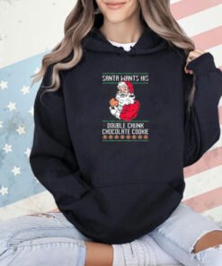 Official Santa Wants His Double Chunk Chocolate Cookie Ugly Sweater Christmas 2024 T-Shirt