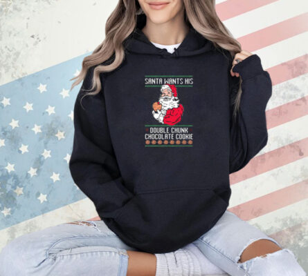 Official Santa Wants His Double Chunk Chocolate Cookie Ugly Sweater Christmas 2024 T-Shirt