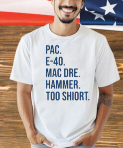 Pac e-40 mac dre hammer too Shirt