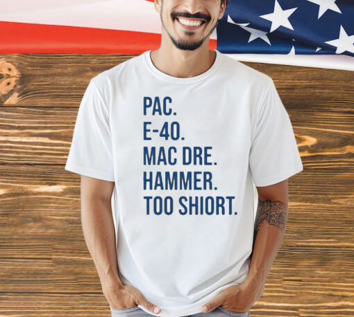 Pac e-40 mac dre hammer too Shirt