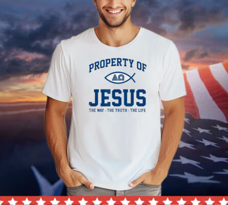 Property of Jesus the way the truth the life T-Shirt