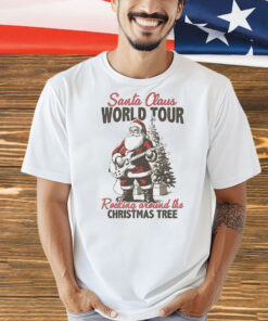 Santa Claus world tour rocking around the Christmas tree Shirt