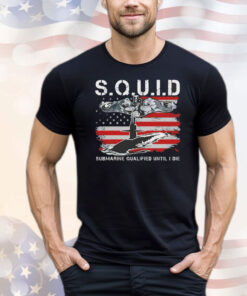 Squid submarine qualified until I die T-Shirt