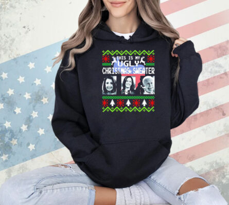 This is my ugly Christmas Nancy Pelosi Joe Biden Kamala Harris Shirt