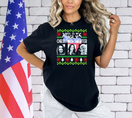 This is my ugly Christmas Nancy Pelosi Joe Biden Kamala Harris Shirt