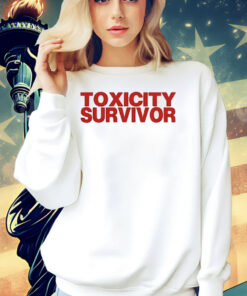 Toxicity survivor Shirt