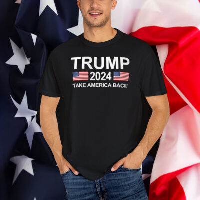 Trump 2024 Take America Back Shirts