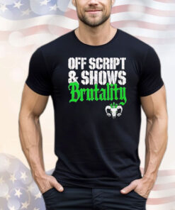 Will Ospreay off script and show brutality T-Shirt