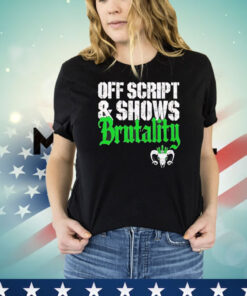 Will Ospreay off script and show brutality T-Shirt