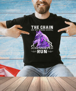 Wolf cool the chain on my mood swing just snapped run Shirt