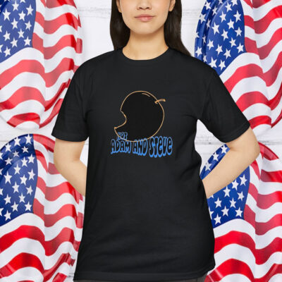 Adam & Eve NOT Adam And Steve Shirt