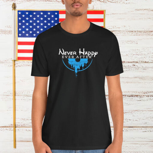 As It Is Never Happy Ever After Disney Shirt