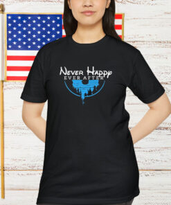 As It Is Never Happy Ever After Disney Shirt