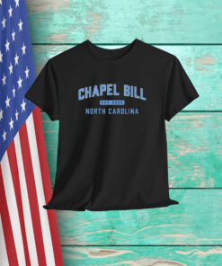 Bill Belichick Chapel Bill North Carolina UNC Football Est 2025 Shirt