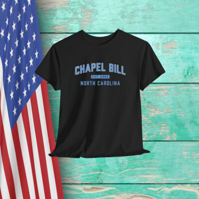 Bill Belichick Chapel Bill North Carolina UNC Football Est 2025 Shirt