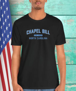 Bill Belichick Chapel Bill North Carolina UNC Football Est 2025 Shirt