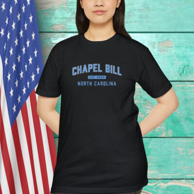 Bill Belichick Chapel Bill North Carolina UNC Football Est 2025 Shirt