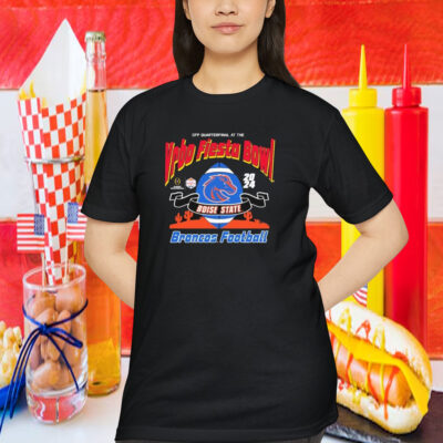 Boise State Broncos CFP Quarterfinals At The College Football Playoff 2024 Fiesta Bowl Shirt