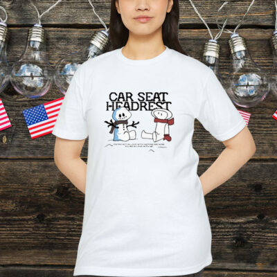 Car Seat Headrest You’re In Love With Anyone Because You’re In Love With Me Holiday Christmas Shirt
