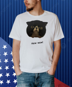 Cat mow wow Shirt