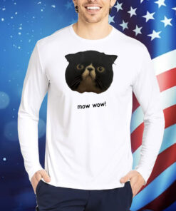 Cat mow wow Shirt