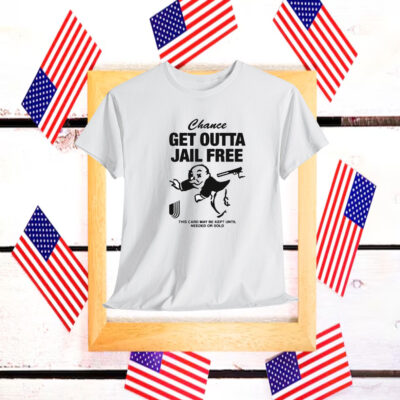 Chance Get Out Of Jail Free This Card May Be Kept Until Needed Or Sold United Healthcare Shirt