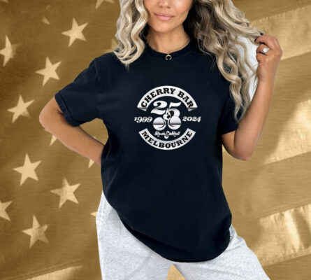 Cherry Bar Melbourne 1999 2024 Rock And Roll 25th Anniversary Shirt