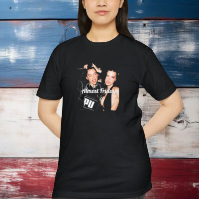Dua Lipa And Emrata Emily Ratajkowski Almost Friday Shirt