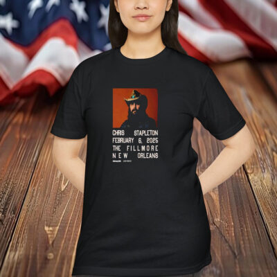 Chris Stapleton Feb 6 2025 The Fillmore New Orleans Shirt