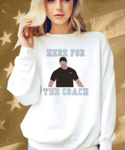 Dan Campbell Detroit Lions Here For The Coach Shirt