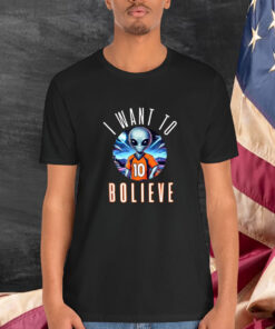 Denver Broncos I Want To Bolive Alien Football Shirt