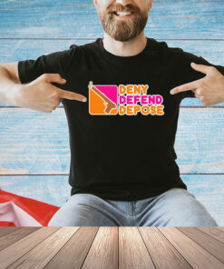 Deny Defend Depose Donuts Shirt